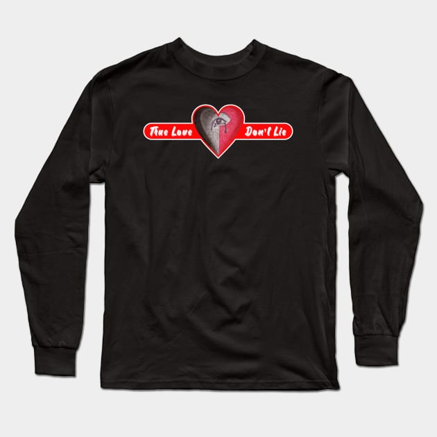 True love don't lie Long Sleeve T-Shirt by apparelandprints